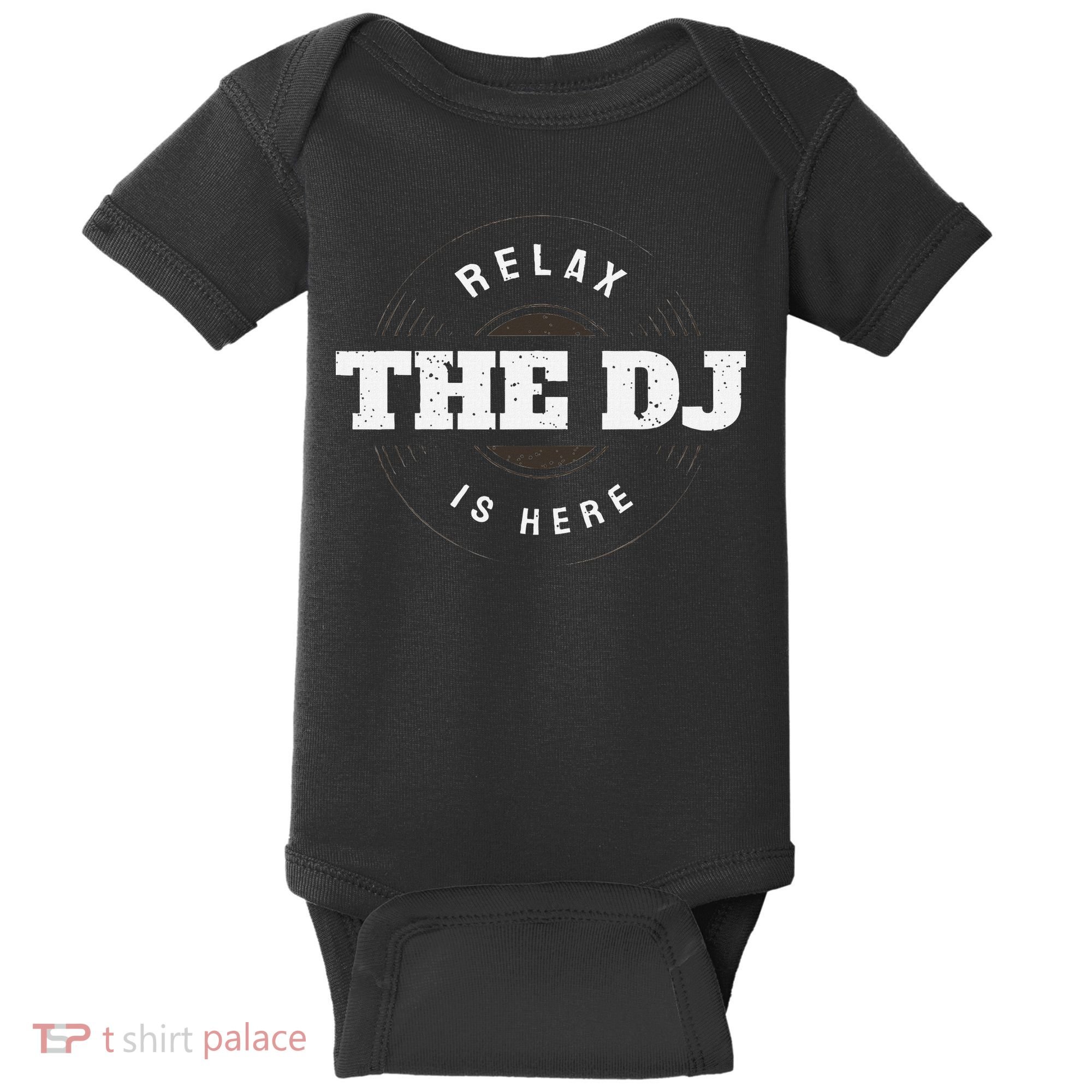 Relax The Dj Is Here Dj Music Baby Bodysuit