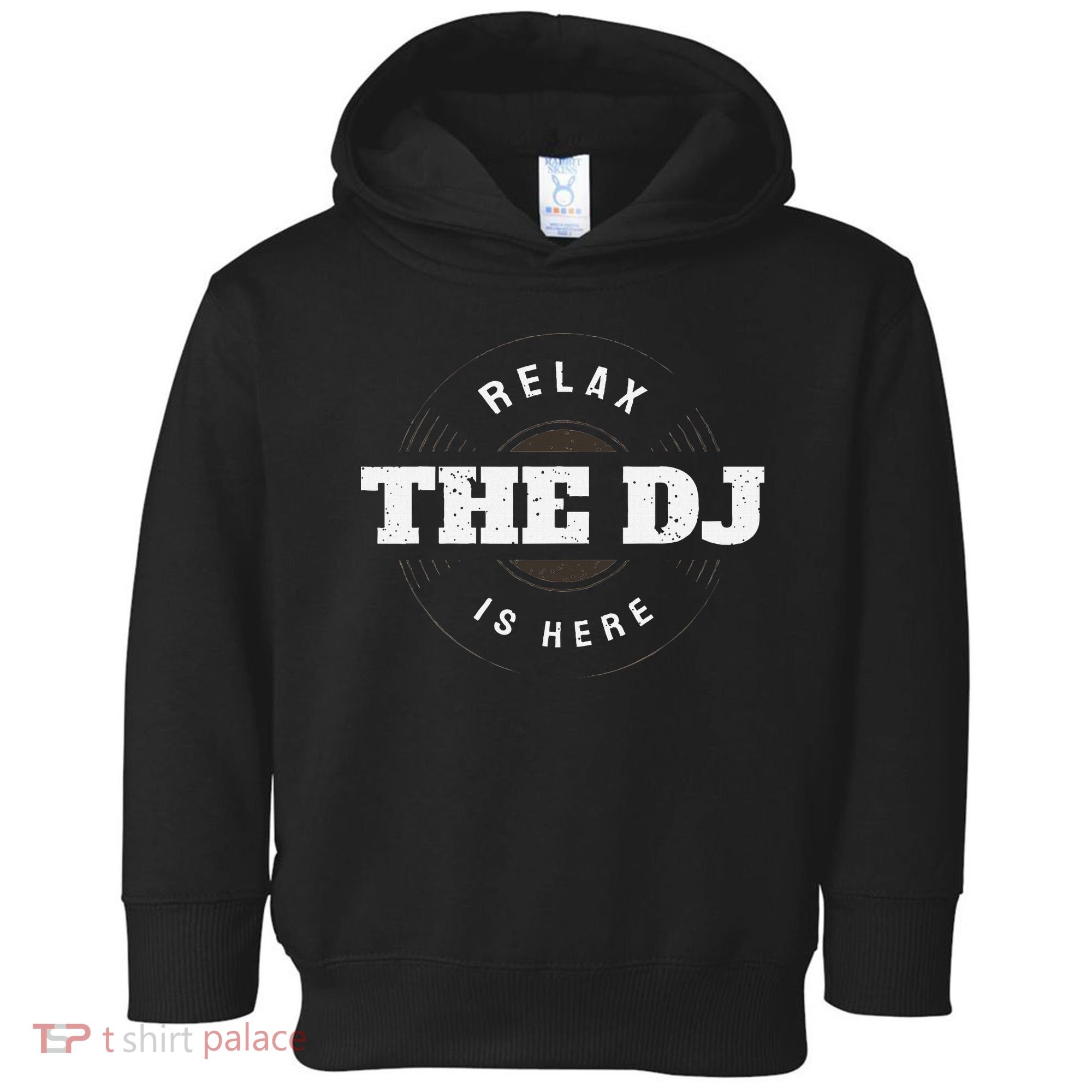 Relax The Dj Is Here Dj Music Toddler Hoodie