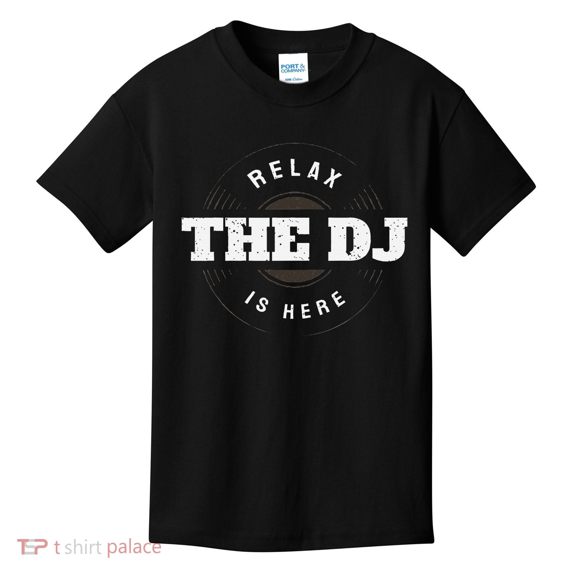 Relax The Dj Is Here Dj Music Kids T-Shirt