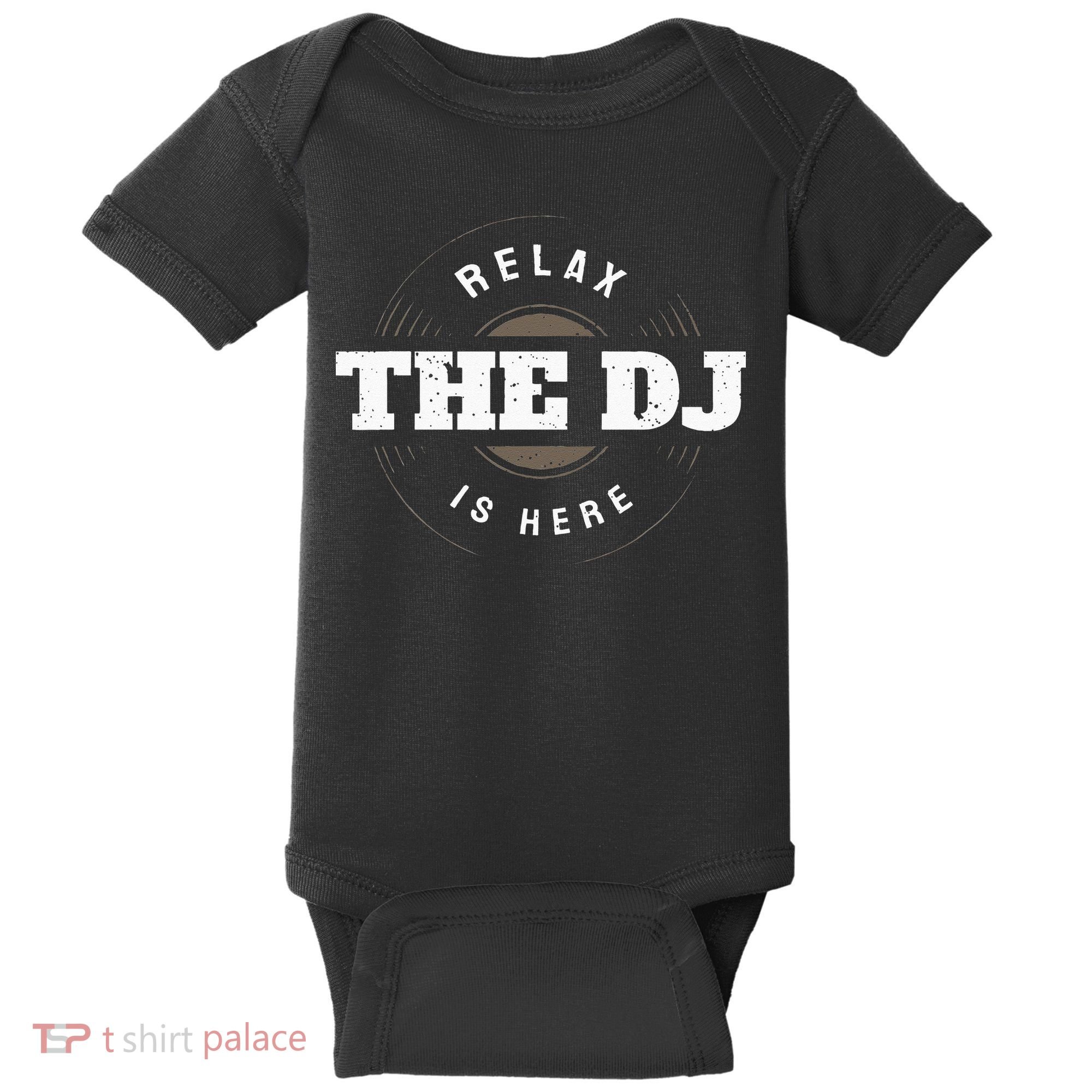 Relax The DJ Is Here DJ Music Baby Bodysuit