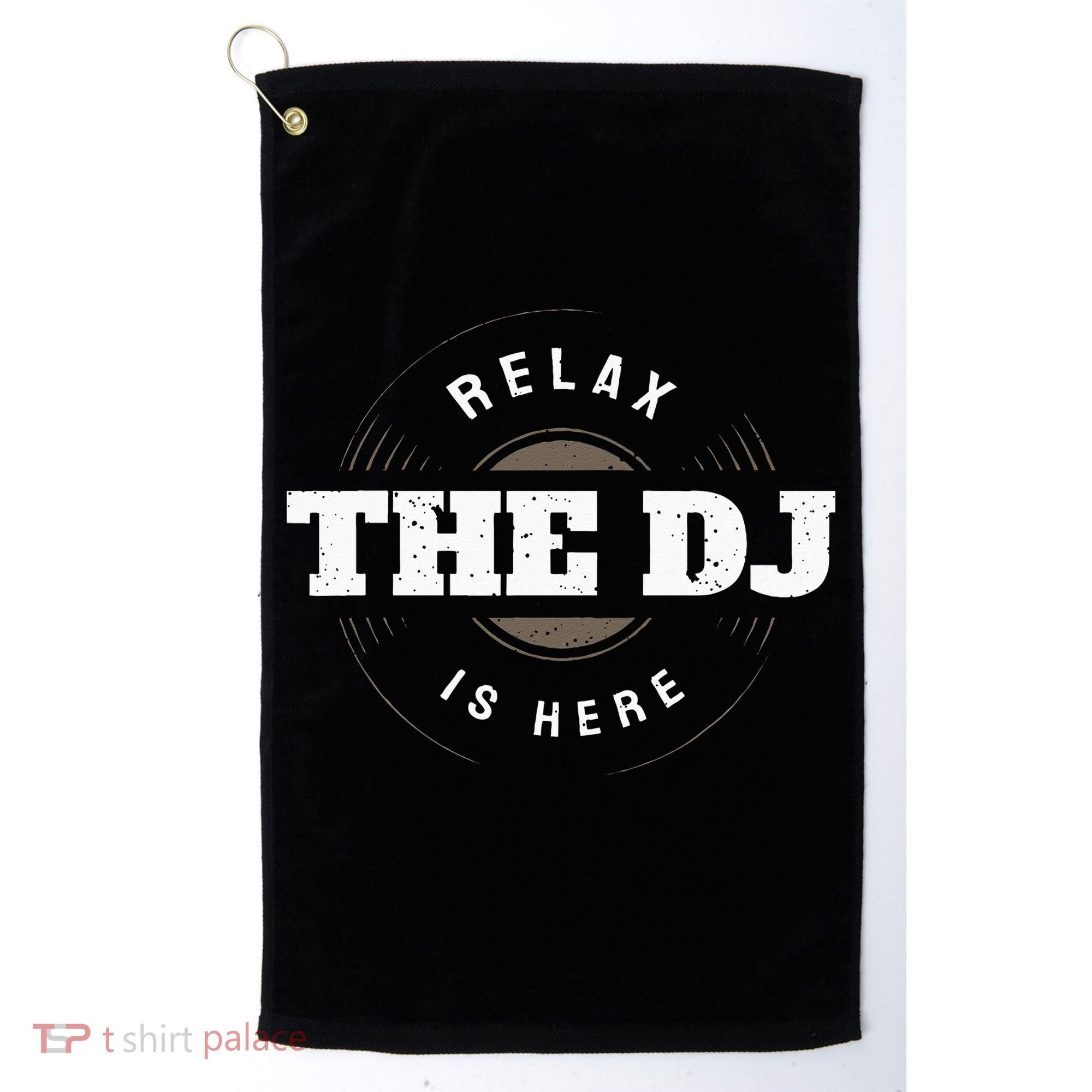 Relax The DJ Is Here DJ Music Golf Towel