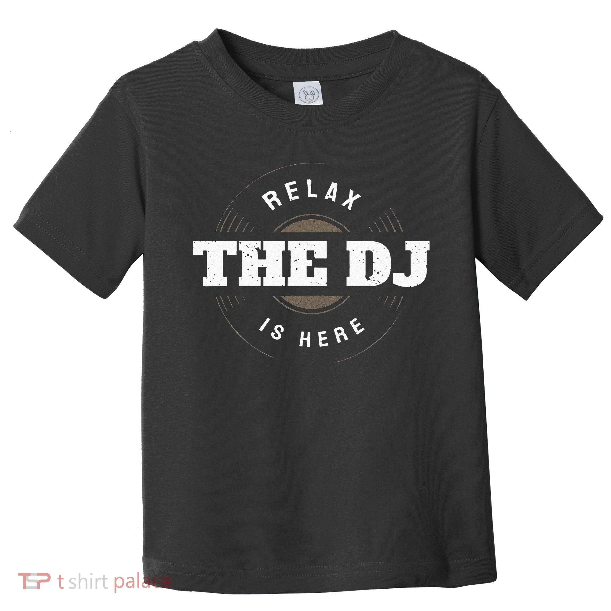 Relax The DJ Is Here DJ Music Toddler T-Shirt