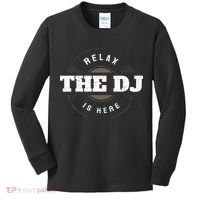 Relax The DJ Is Here DJ Music Kids Long Sleeve Shirt thumb 0