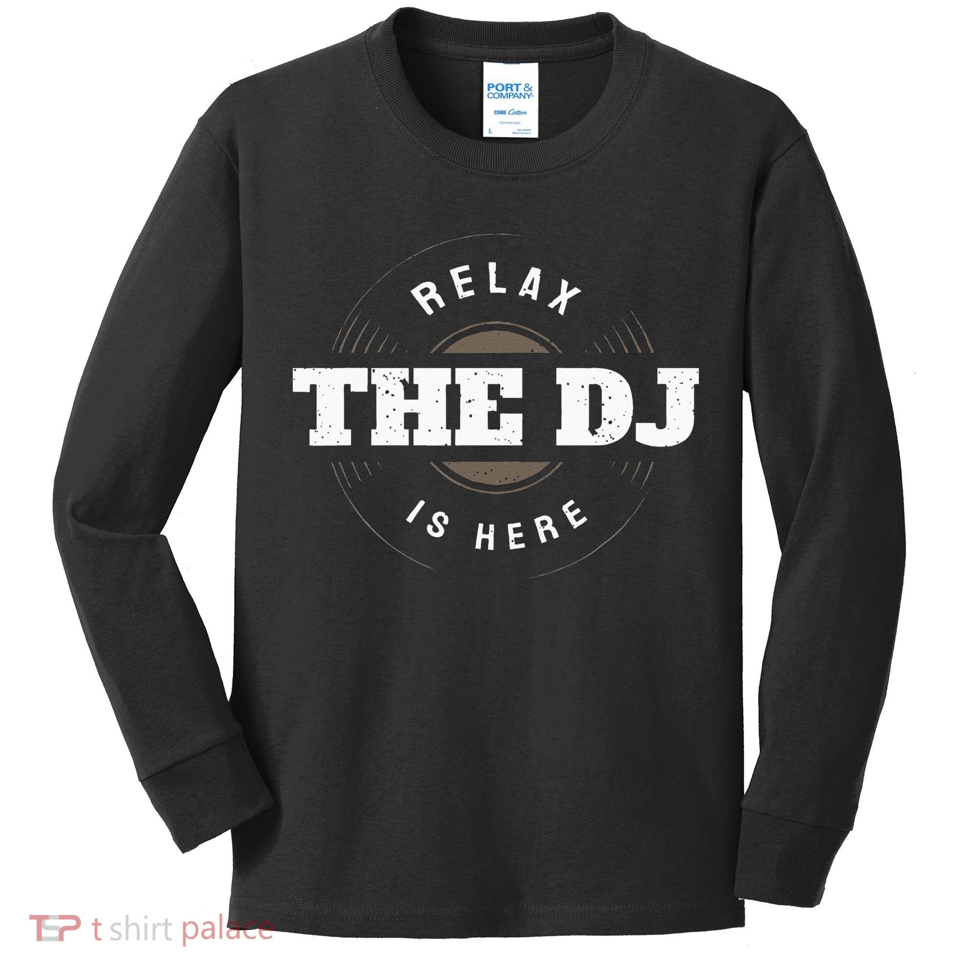 Relax The DJ Is Here DJ Music Kids Long Sleeve Shirt