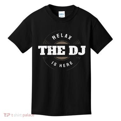 Relax The DJ Is Here DJ Music Kids T-Shirt