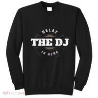 Relax The Dj Is Here Dj Music Sweatshirt thumb 0