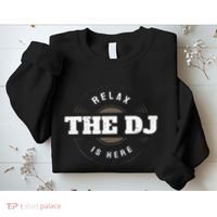 Relax The Dj Is Here Dj Music Sweatshirt thumb 2