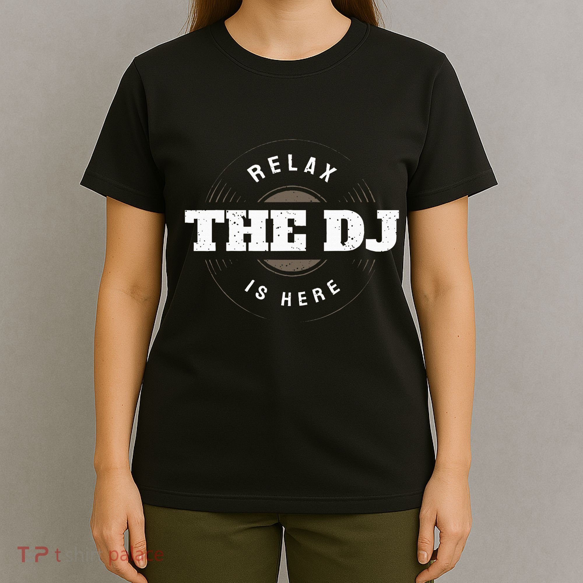 Relax The Dj Is Here Dj Music T-Shirt