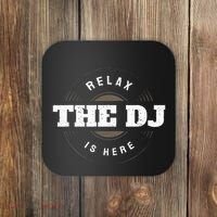 Relax The Dj Is Here Dj Music Coaster thumb 0