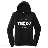 Relax The Dj Is Here Dj Music Women's Hoodie thumb 0