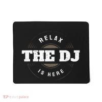 Relax The Dj Is Here Dj Music Mousepad thumb 0