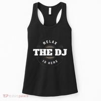 Relax The Dj Is Here Dj Music Women's Tank Top thumb 0