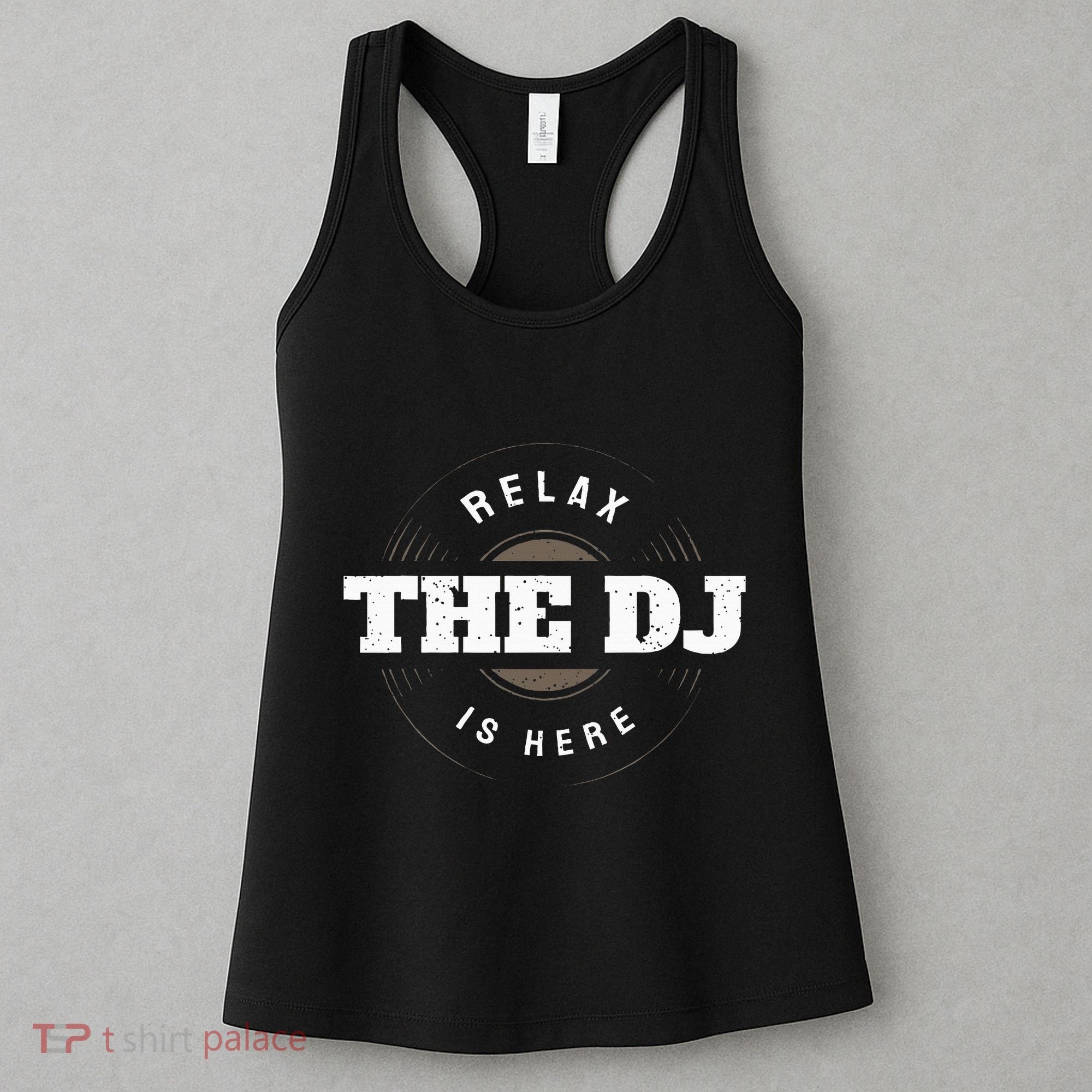 Relax The Dj Is Here Dj Music Women's Tank Top