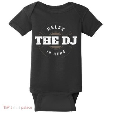 Relax The Dj Is Here Dj Music Baby Bodysuit