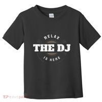 Relax The Dj Is Here Dj Music Toddler T-Shirt thumb 0