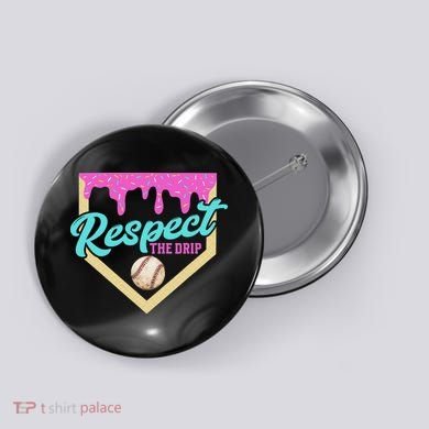 Respect The Drip Ice Cream Dripping Button