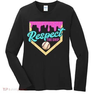 Respect The Drip Baseball Home Plate Ice Cream Dripping Women's Long Sleeve Shirt