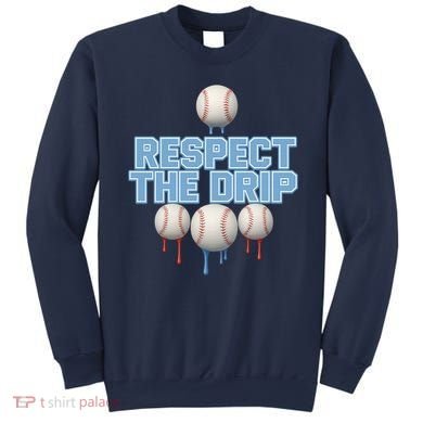 Respect The Drip Baseball Ice Sweatshirt