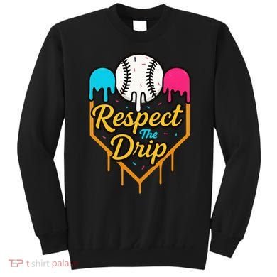 Respect The Drip Baseball Ice Cream Home Plate Sweatshirt