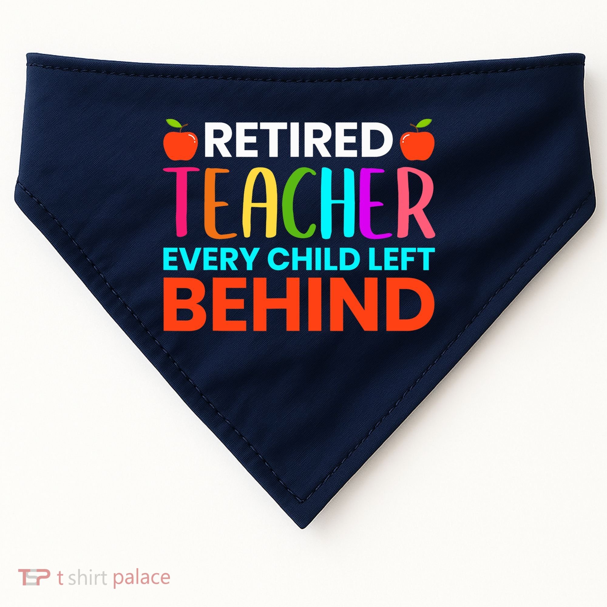 Retired Teacher Every Child Left Behind Retirement Gift USA-Made Doggie Bandana