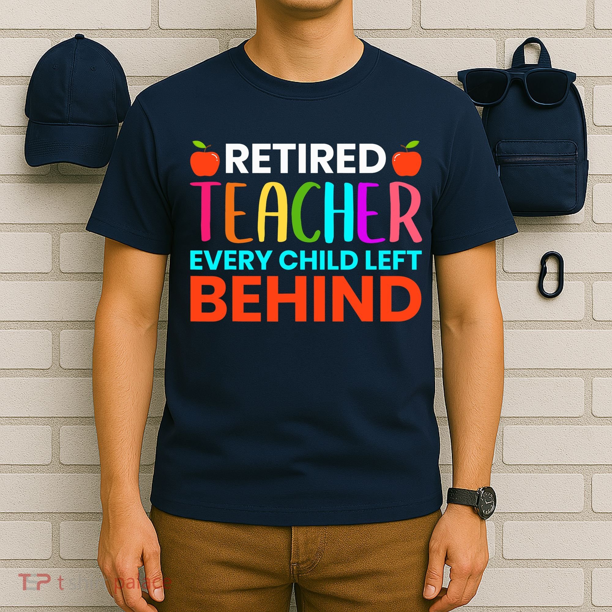 Retired Teacher Every Child Left Behind Retirement Gift T-Shirt