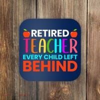 Retired Teacher Every Child Left Behind Retirement Gift Coaster thumb 0
