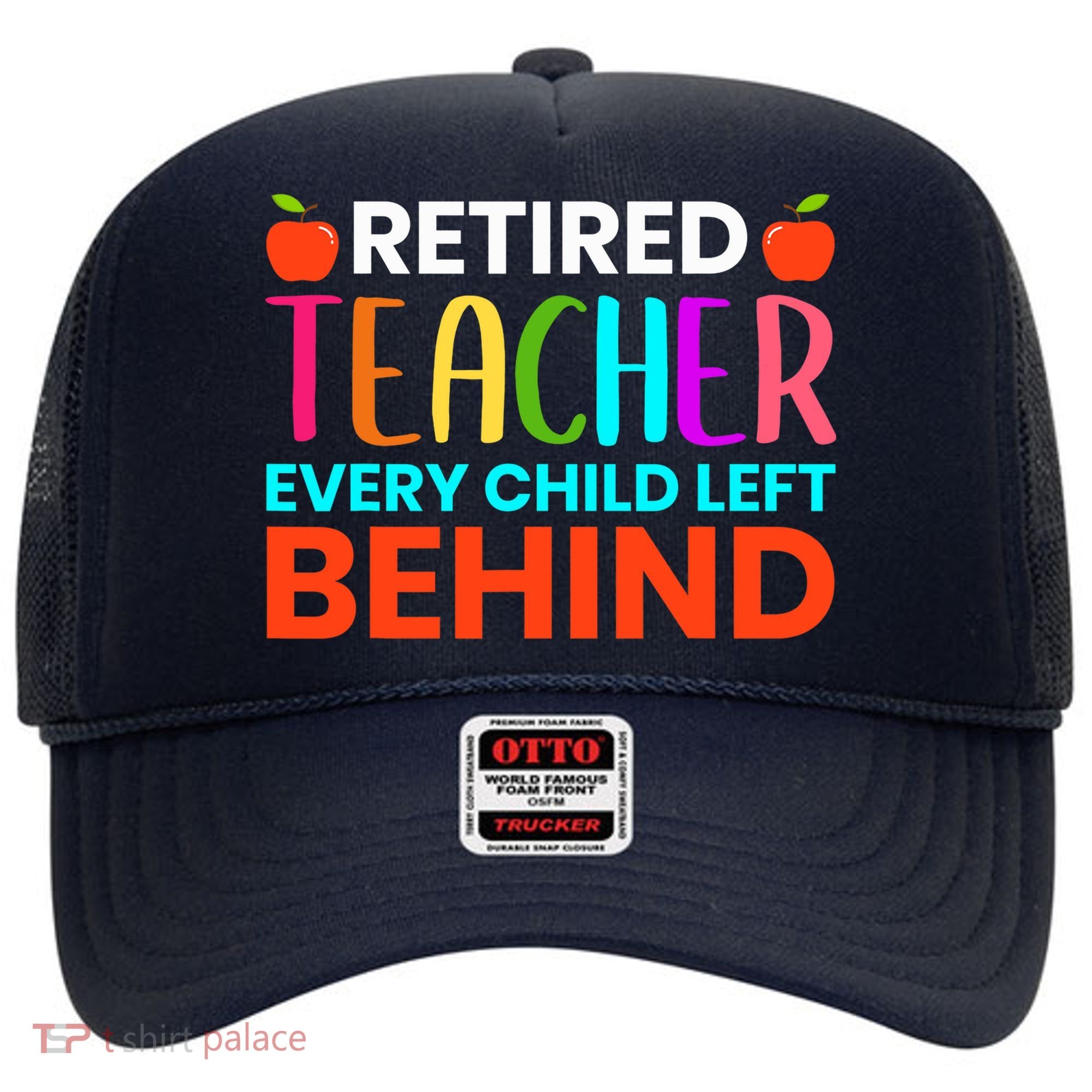 Retired Teacher Every Child Left Behind Retirement Gift Hat