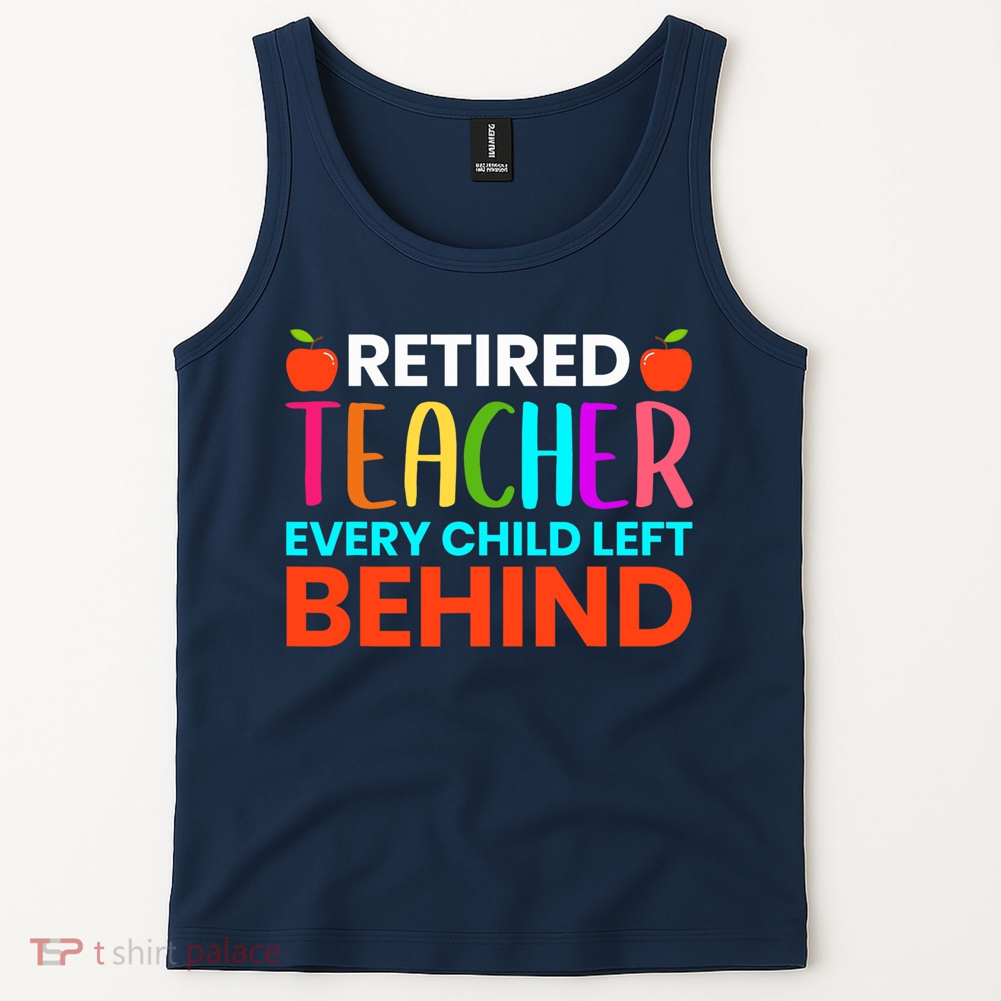 Retired Teacher Every Child Left Behind Retirement Gift Tank Top