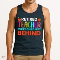 Retired Teacher Every Child Left Behind Retirement Gift Tank Top thumb 3