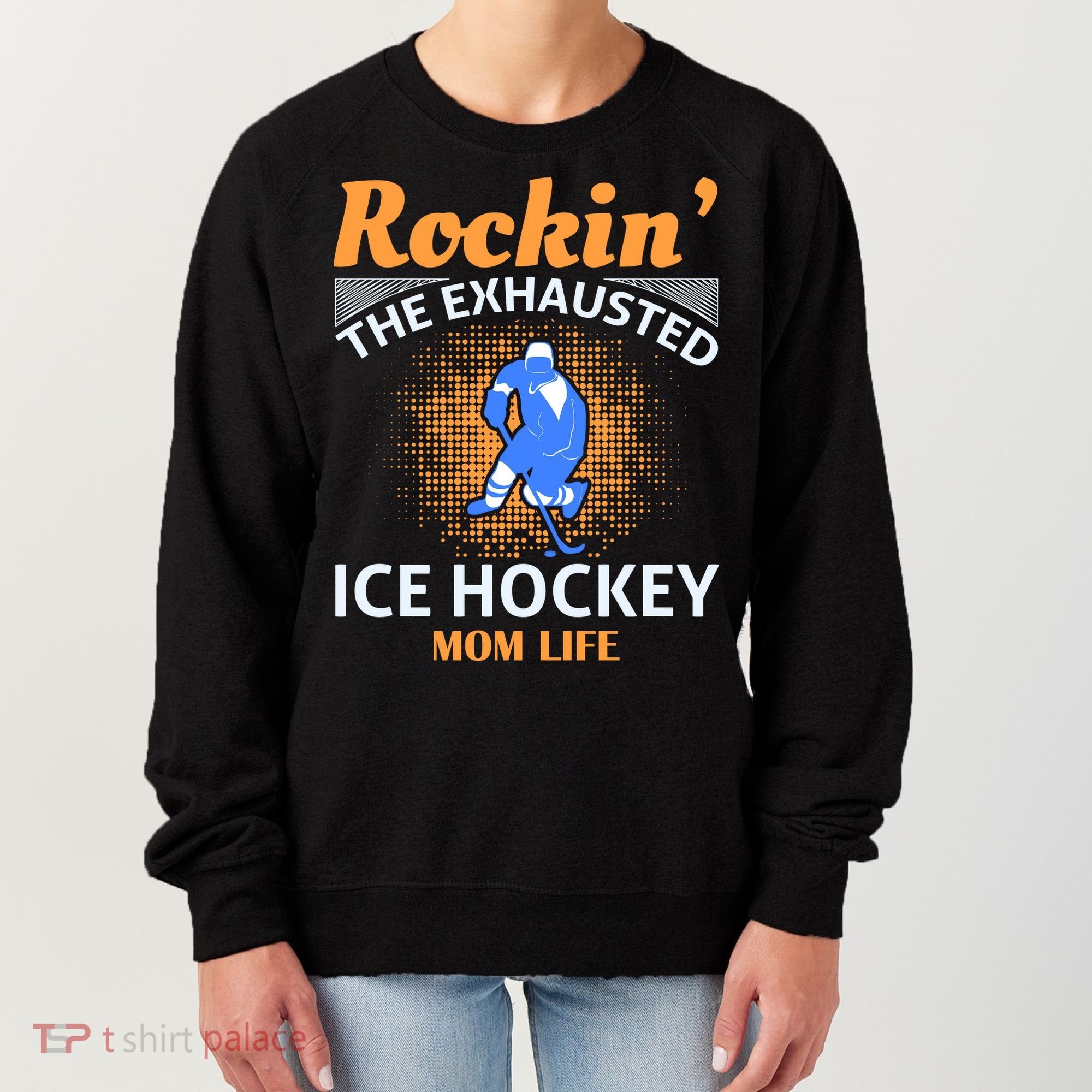 Rockin' The Exhausted Ice Hockey Mom Life Women's Sweatshirt