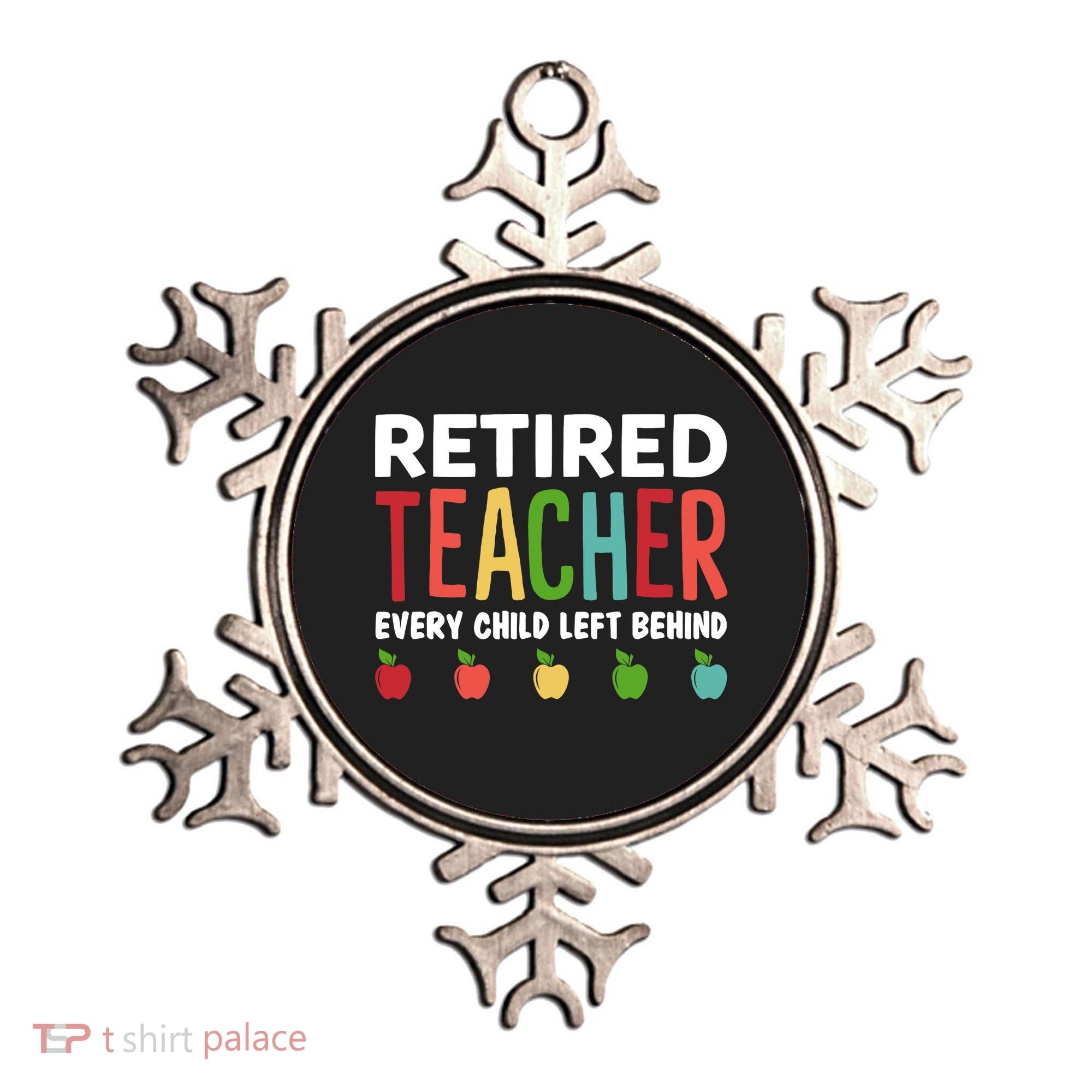 Retired Teacher Every Child Left Behind Funny Gift Ornament