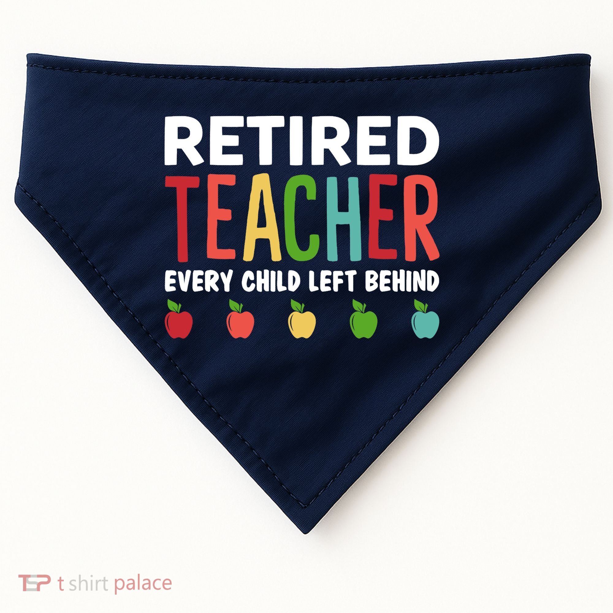 Retired Teacher Every Child Left Behind Funny Gift USA-Made Doggie Bandana