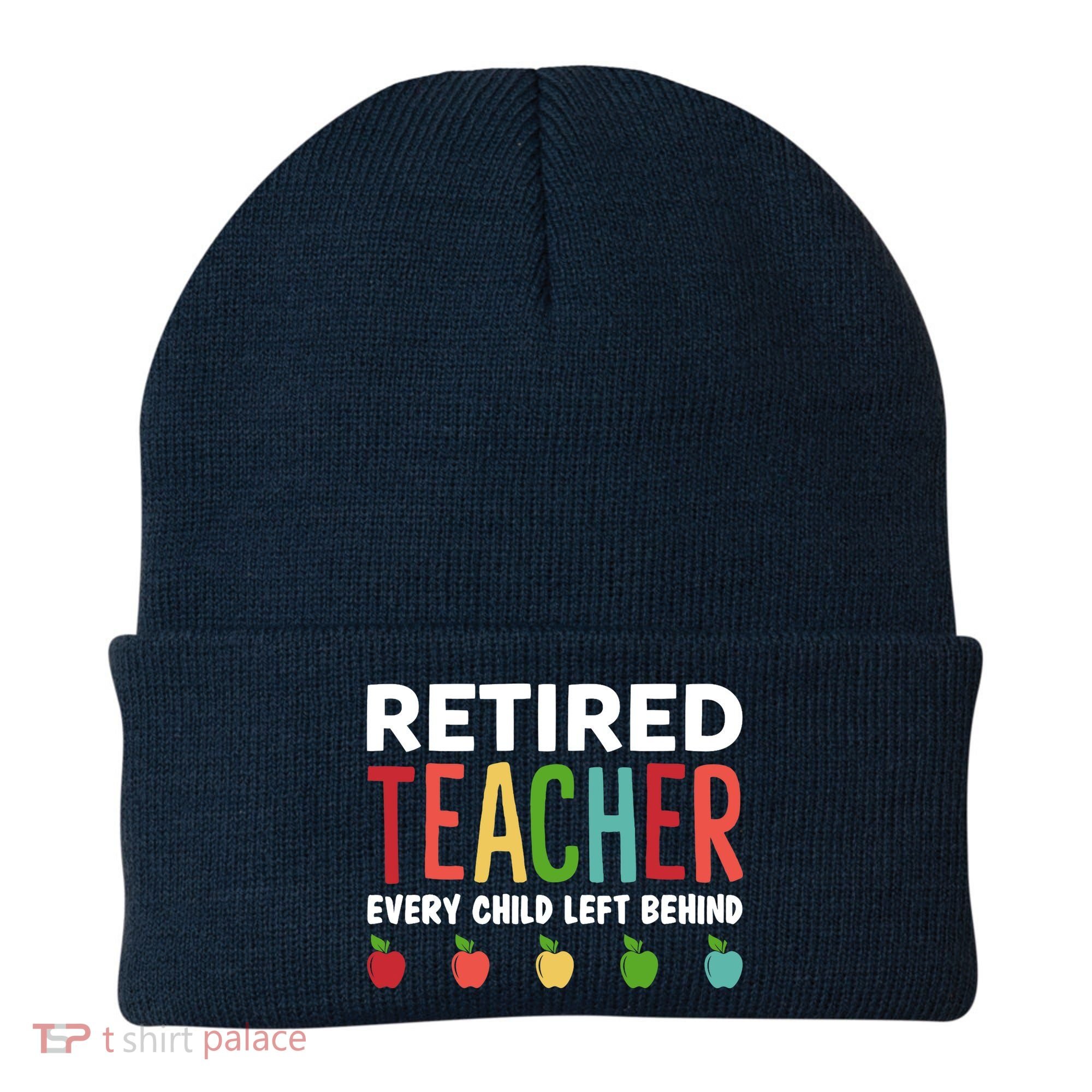 Retired Teacher Every Child Left Behind Funny Gift Beanie