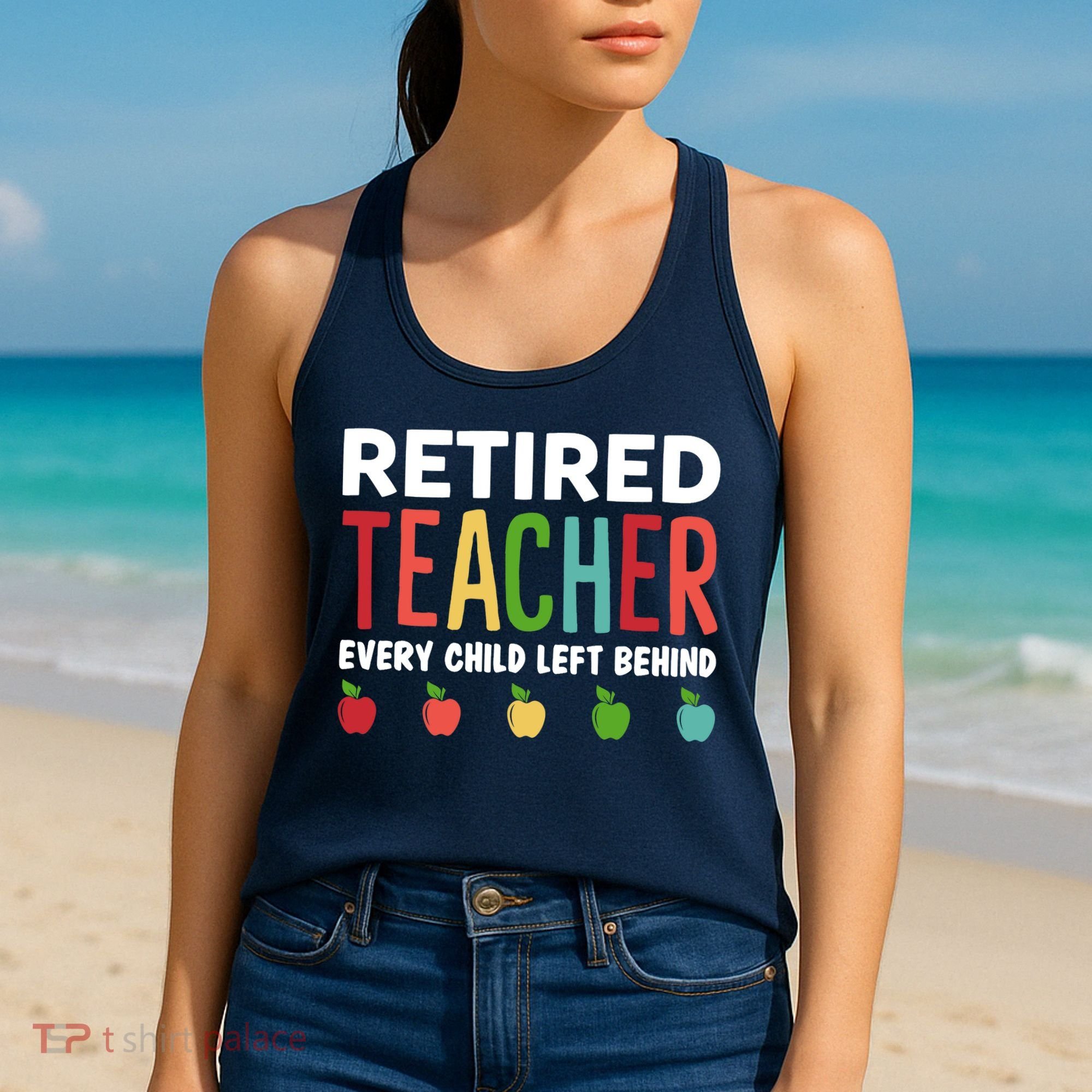 Retired Teacher Every Child Left Behind Funny Gift Women's Tank Top