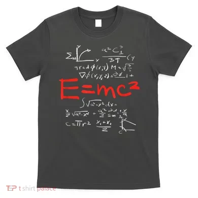 Relativity Theory E = Mc2 Theory Equation Physics Study T-Shirt