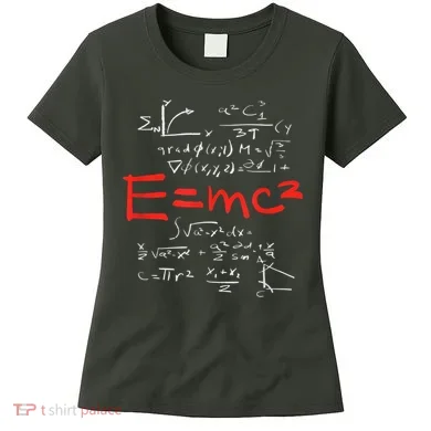 Relativity Theory E = Mc2 Theory Equation Physics Study Women's T-Shirt