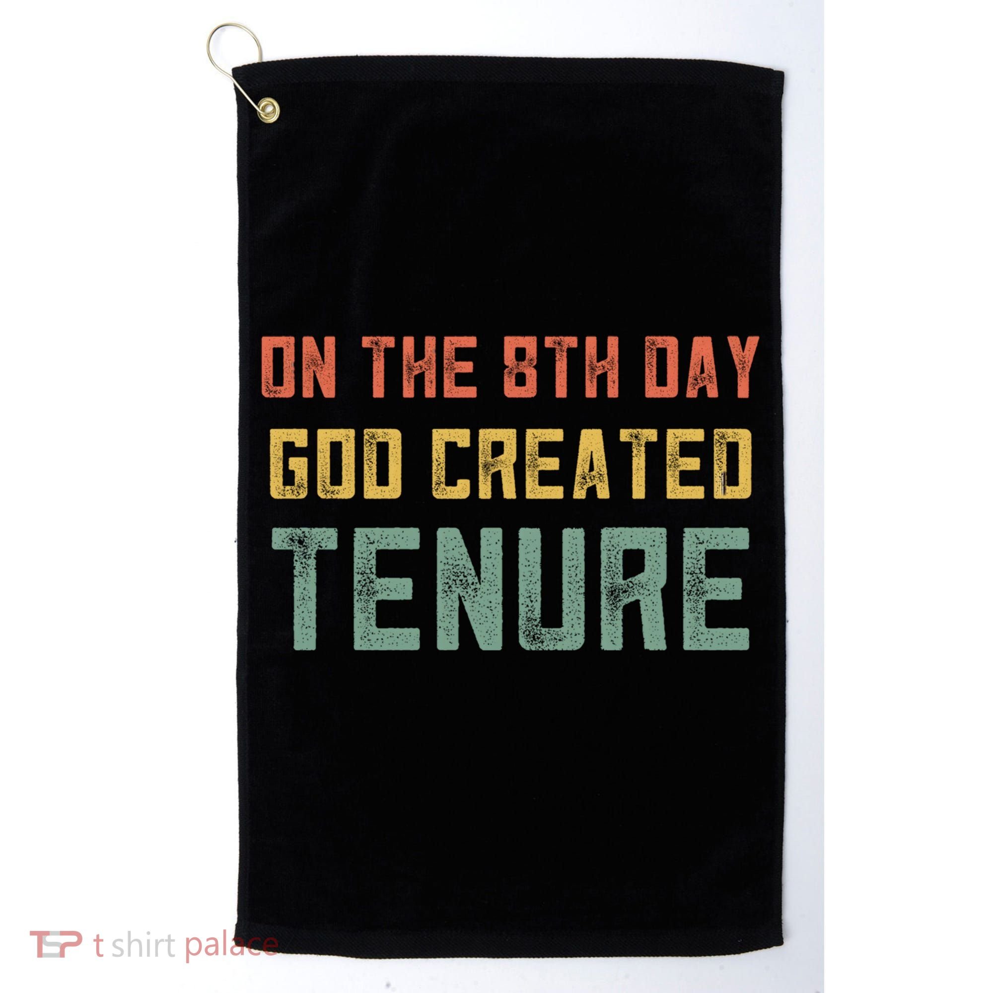 Retro Tenure Funny Gift For Teachers On The 8th Day God Created Gift Golf Towel