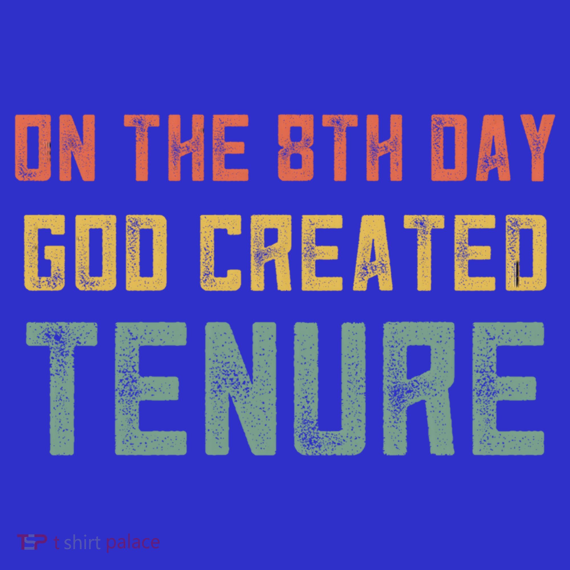 Retro Tenure Funny Gift For Teachers On The 8th Day God Created Gift Sweatshirt