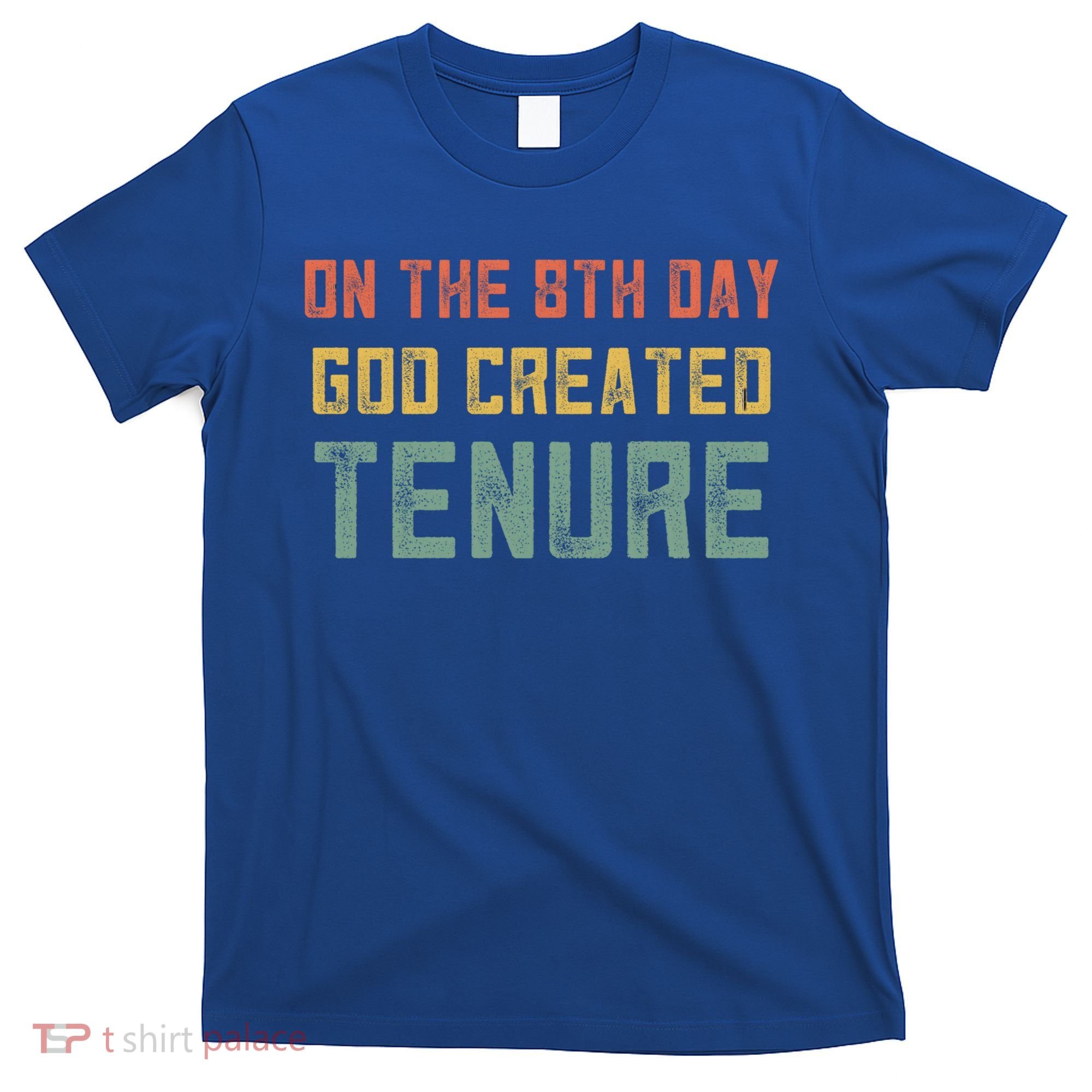 Retro Tenure Funny Gift For Teachers On The 8th Day God Created Gift T-Shirt