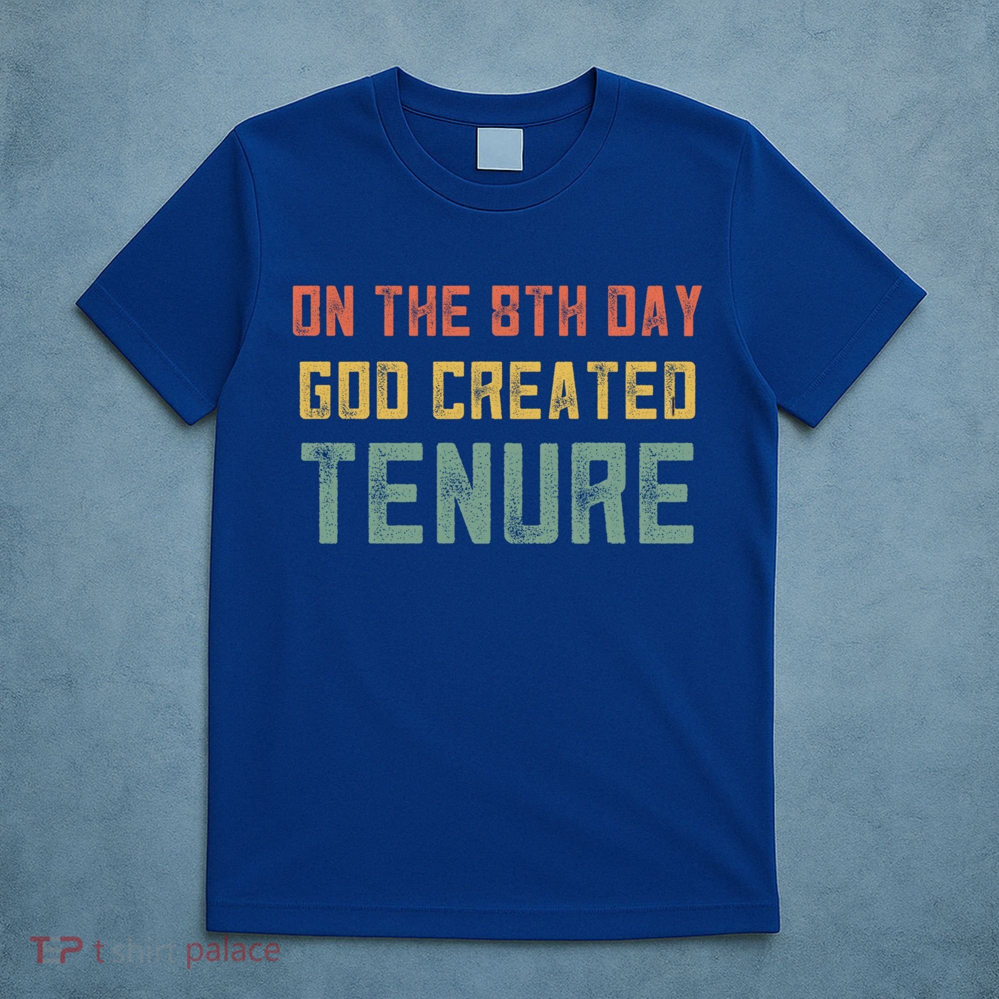 Retro Tenure Funny Gift For Teachers On The 8th Day God Created Gift T-Shirt