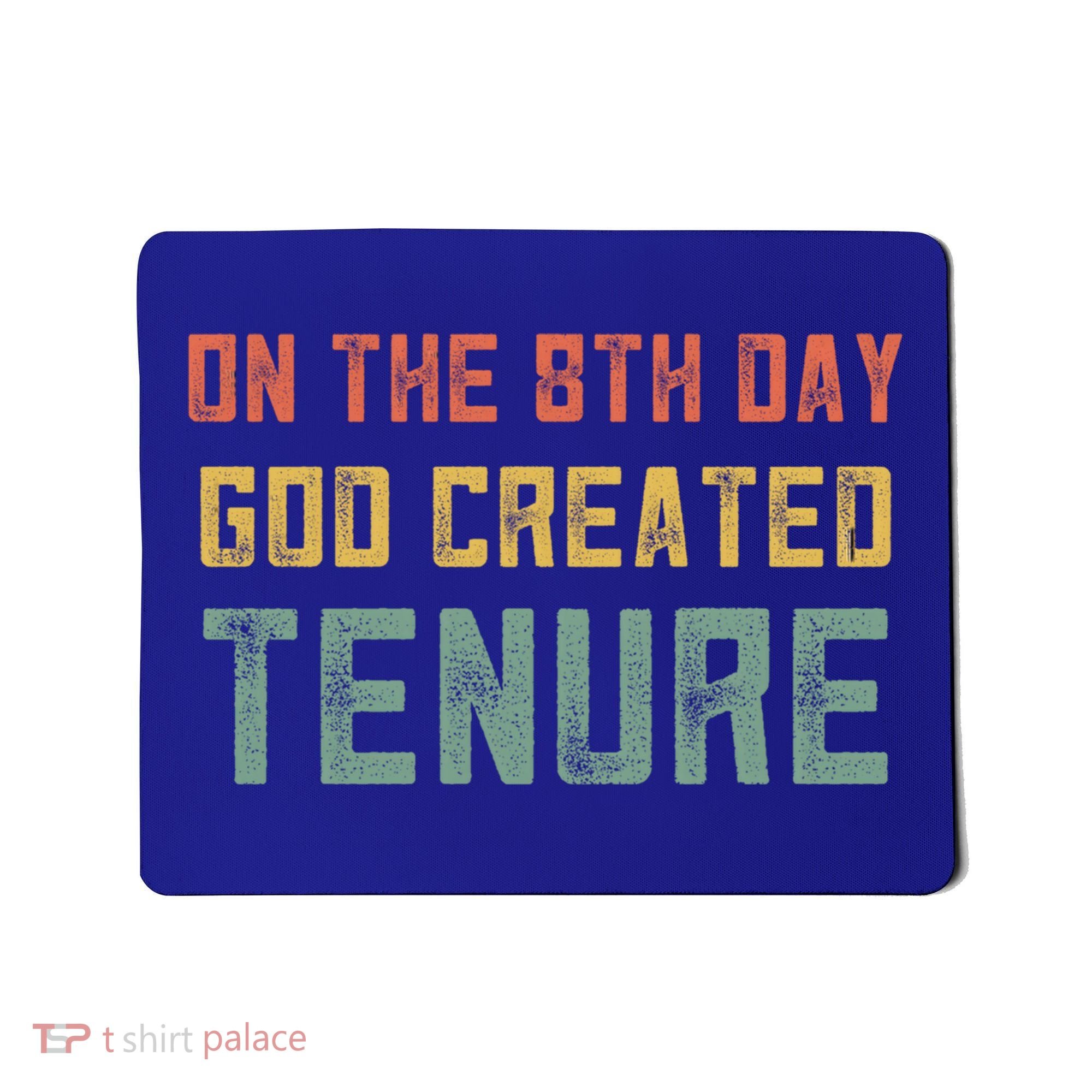 Retro Tenure Funny Gift For Teachers On The 8th Day God Created Gift Mousepad