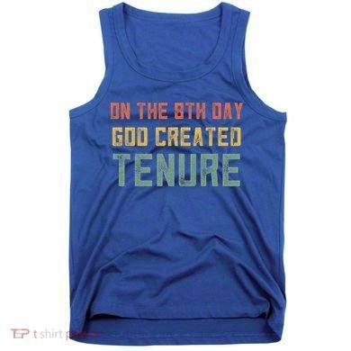 Retro Tenure Funny Gift For Teachers On The 8th Day God Created Gift Tank Top