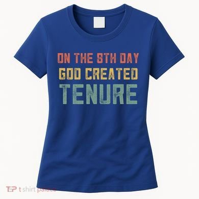 Retro Tenure Funny Gift For Teachers On The 8th Day God Created Gift Women's T-Shirt