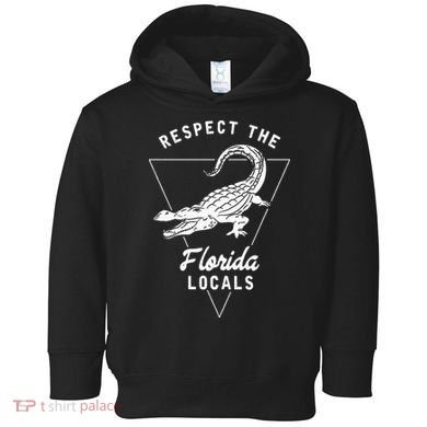 Respect The Florida Locals Alligator Funny Gator Toddler Hoodie