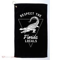 Respect The Florida Locals Alligator Funny Gator Golf Towel thumb 0