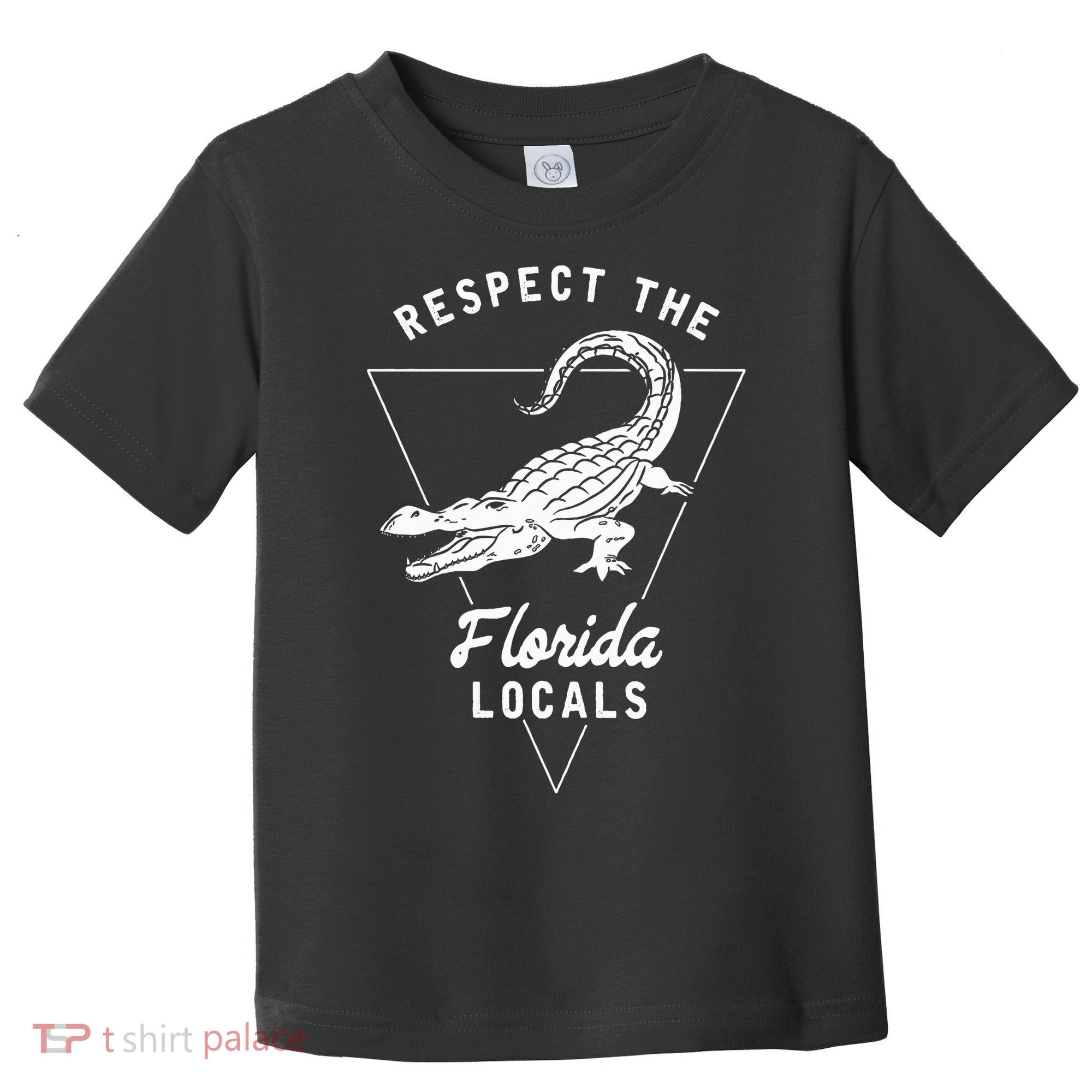 Respect The Florida Locals Alligator Funny Gator Toddler T-Shirt