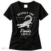 Respect The Florida Locals Alligator Funny Gator Women's T-Shirt thumb 0