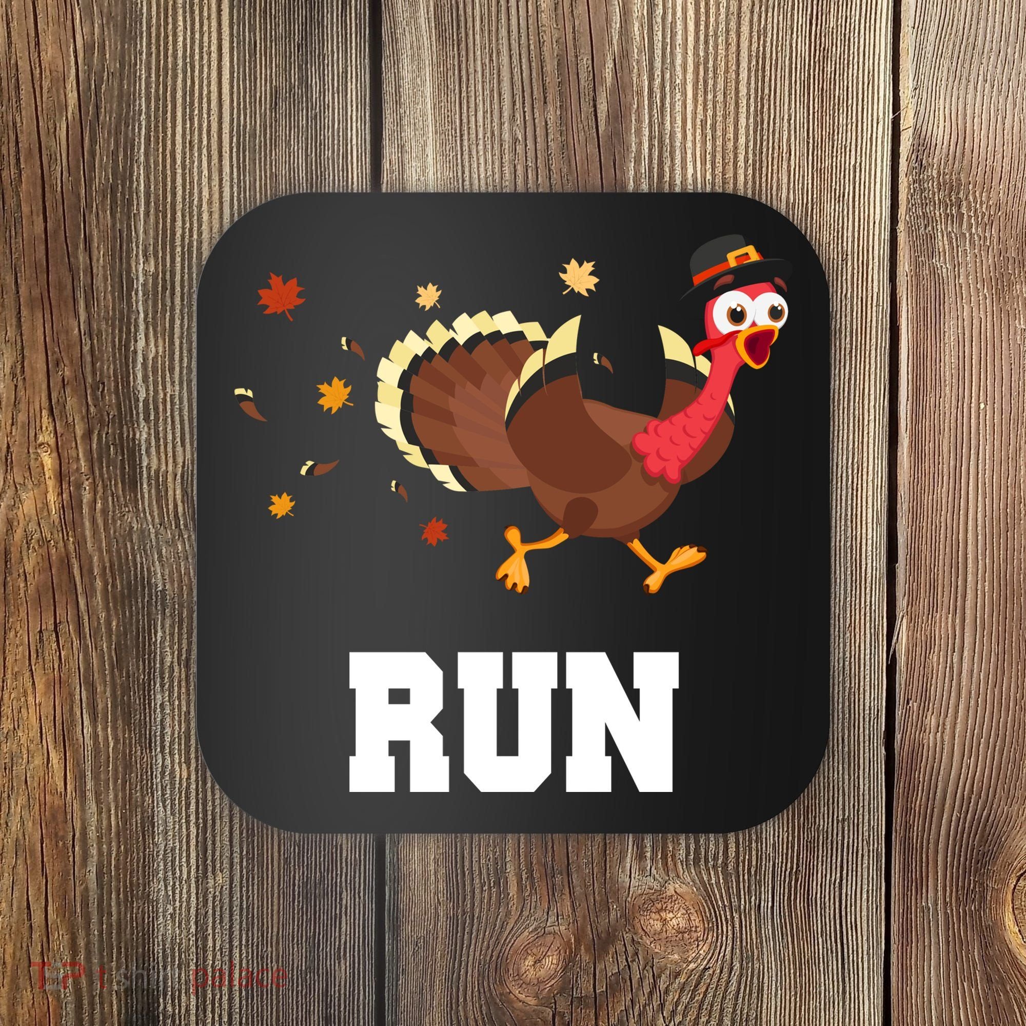 Run Turkey Funny Thanksgiving Coaster