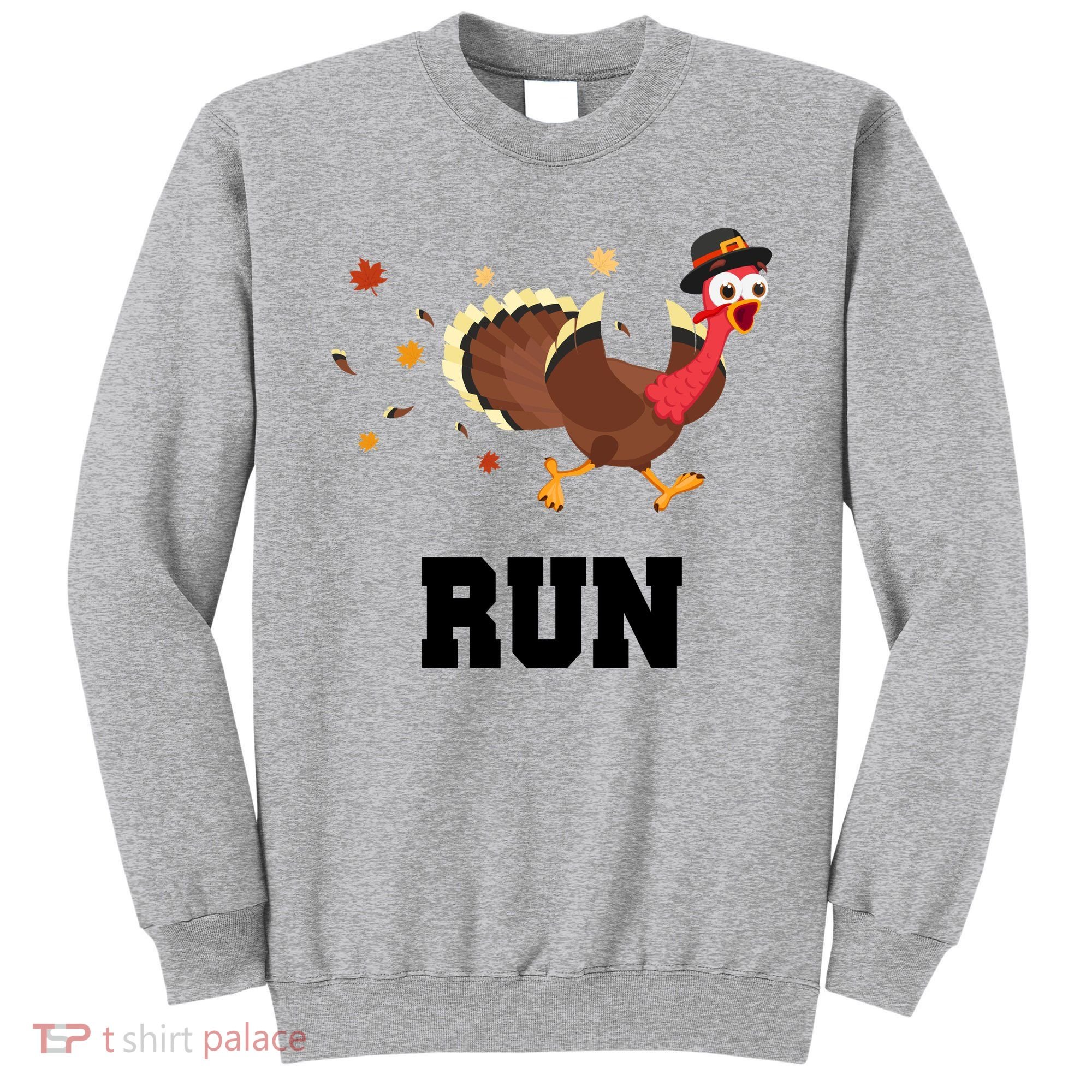Run Turkey Funny Thanksgiving Sweatshirt