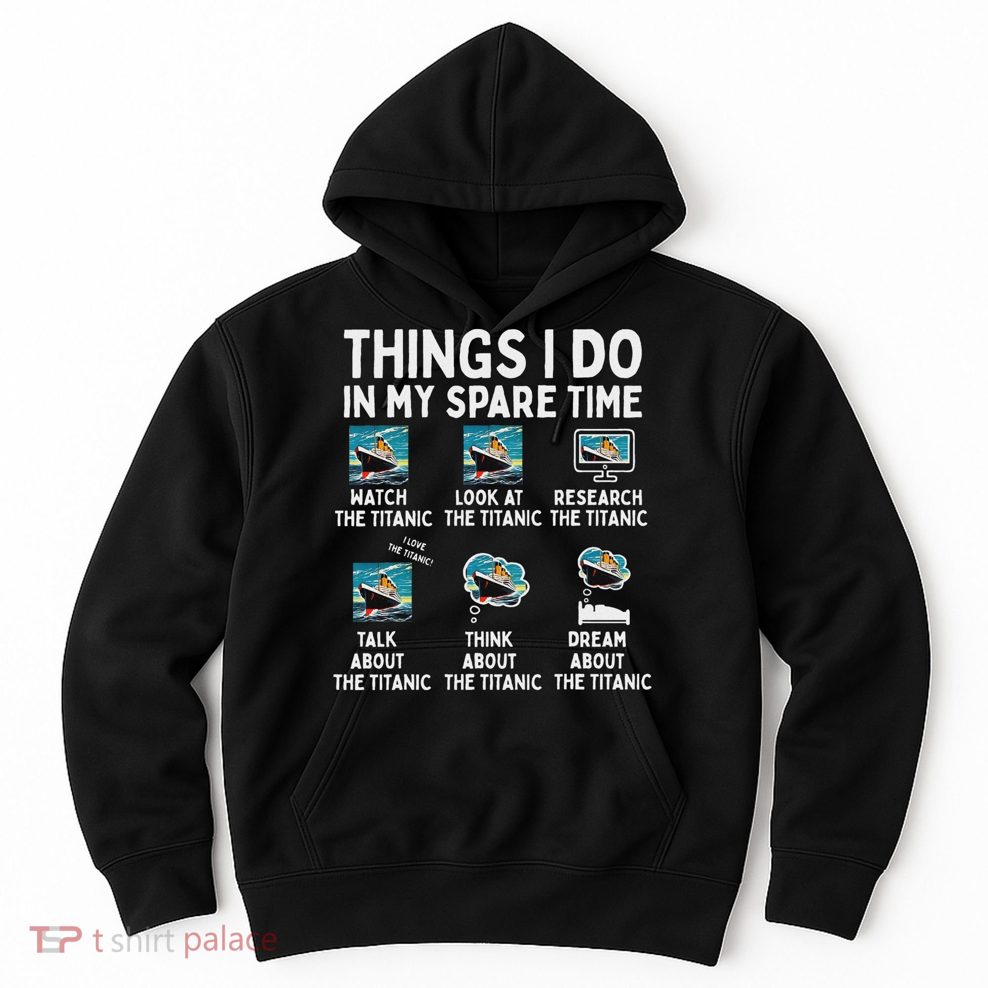 Rms Titanic Funny Things I Do In My Spare Time Birthday Hoodie